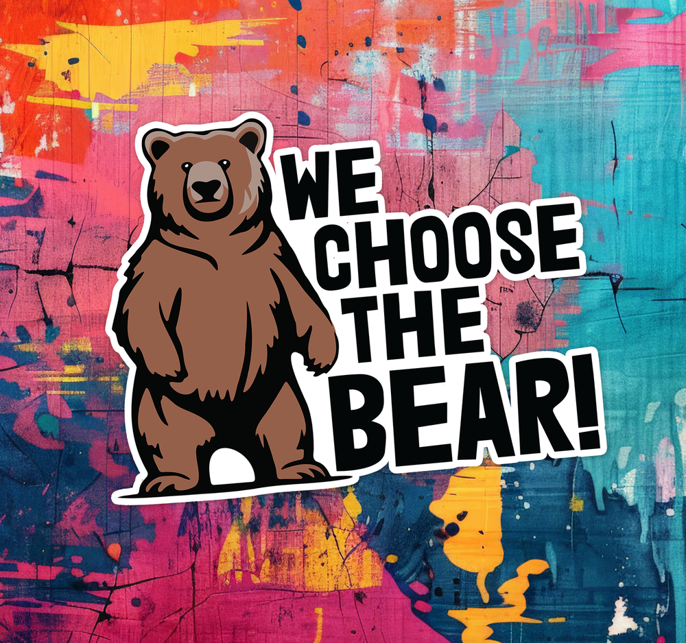 We Choose The Bear Sticker Decal Patriarchy Bears